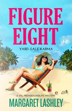 Figure Eight: Yard-Sale Karma - Margaret Lashley