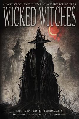 Wicked Witches: An Anthology of the New England Horror Writers - David Price