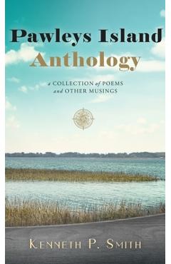 Coperta cărții 'Pawleys Island Anthology - Kenneth P. Smith'
