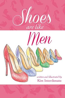 Shoes Are Like Men - Kim Interdonato