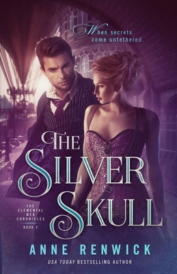 The Silver Skull: A Steampunk Romance - Anne Renwick