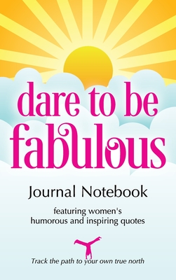 Coperta cărții 'Dare to be Fabulous Journal Notebook: Featuring women's humorous and inspiring quotes - Johanna Mccloy'