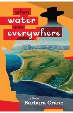 Coperta cărții 'When Water Was Everywhere - Barbara Crane'