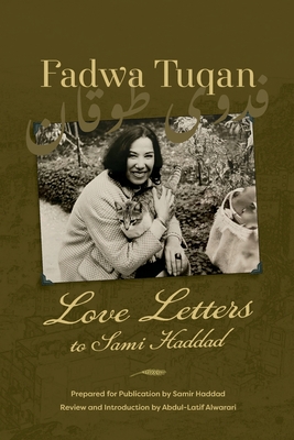 Fadwa Tuqan: Love Letters to Sami Haddad - Samir Haddad