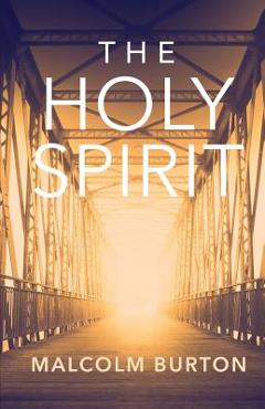 Poza produsului The Holy Spirit - Malcolm Burton
