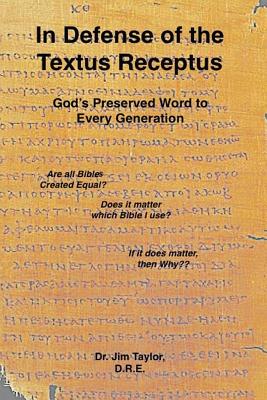 In Defense of the Textus Receptus - Jim Taylor
