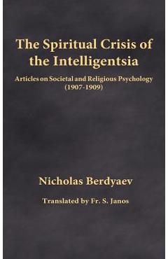 Coperta cărții 'The Spiritual Crisis of the Intelligentsia: Articles on Societal and Religious Psychology (1907-1909) - Nicholas'