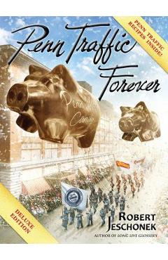 Coperta cărții 'Penn Traffic Forever: Deluxe Hardcover Edition - Robert Jeschonek'