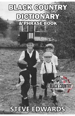 Coperta cărții 'Black Country Dictionary & Phrase Book - Steve Edwards'