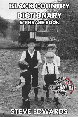 Black Country Dictionary & Phrase Book - Steve Edwards
