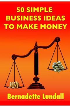 Coperta cărții '50 Simple Business Ideas to Make Money - Bernadette Lundall'