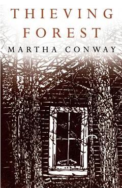 Coperta cărții 'Thieving Forest - Martha Conway'