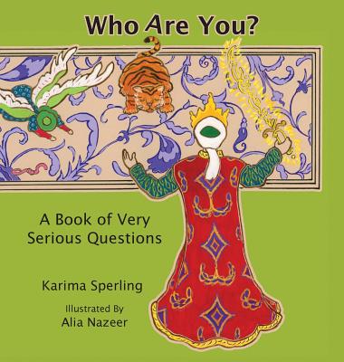 Coperta cărții 'Who Are You? A Book of Very Serious Questions - Karima Sperling'