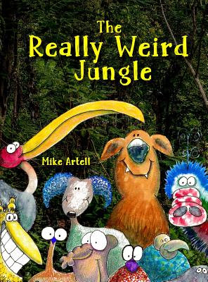 The Really Weird Jungle - Mike Artell