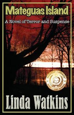 Coperta cărții 'Mateguas Island: A Novel of Terror and Suspense - Linda Watkins'