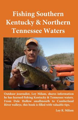 Fishing Southern Kentucky & Northern Tennessee Waters - Loy R. Milam
