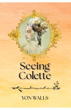 Coperta cărții 'Seeing Colette - Yon Walls'