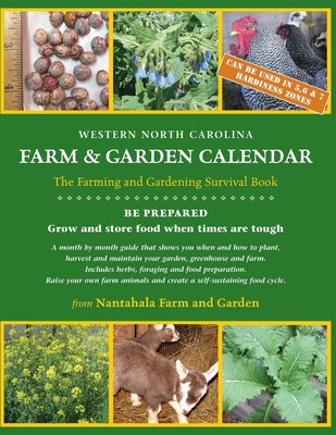 Western North Carolina Farm and Garden Calendar: The Farming and Gardening Survival Guide - Nancy C. Shirley