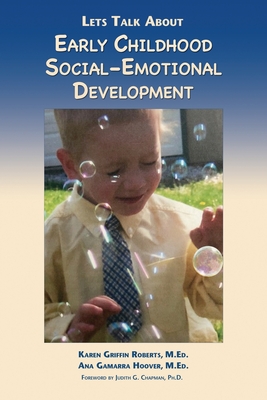 Let's Talk About Early Childhood Social-Emotional Development - M. Ed Karen Griffin Roberts
