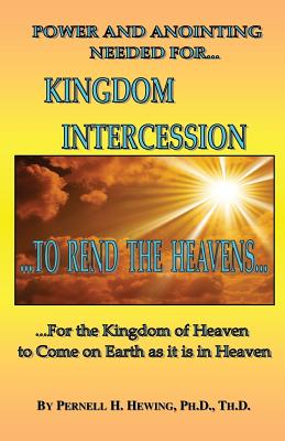 Power and Anointing Needed for Kingdom Intercession - Pernell H. Hewing