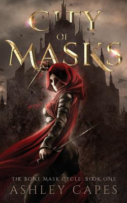 Coperta cărții 'City of Masks: (An Epic Fantasy Novel) - Ashley Capes'