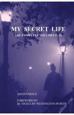 Coperta cărții 'My Secret Life: The Complete Volumes 9-11 - Anonymous'