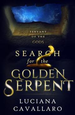 Coperta cărții 'Search for the Golden Serpent - Luciana Cavallaro'