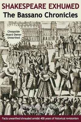 Coperta cărții 'Shakespeare Exhumed: The Bassano Chronicles - Peter D. Matthews'