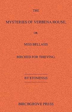 Coperta cărții 'The Mysteries of Verbena House; or, Miss Bellasis Birched for Thieving - Mark Mcdougal'