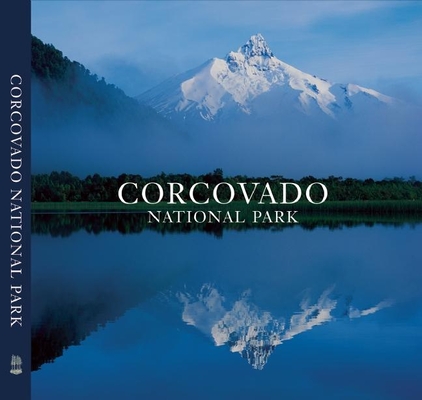 Corcovado National Park: Chile's Wilderness Jewel - Antonio Vizcaino
