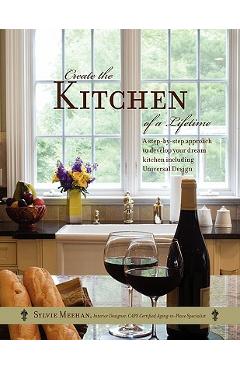 Coperta cărții 'Create the Kitchen of a Lifetime - Sylvie Meehan'