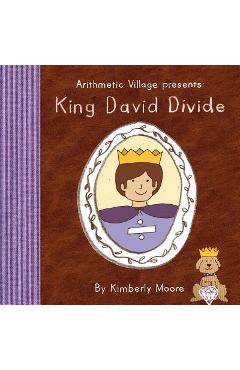 Poza produsului Arithmetic Village Presents King David Divide - Kimberly Moore