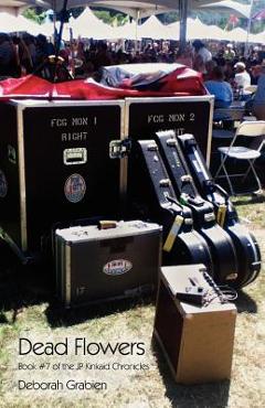 Poza produsului Dead Flowers: Book #7 of the JP Kinkaid Chronicles - Deborah Grabien