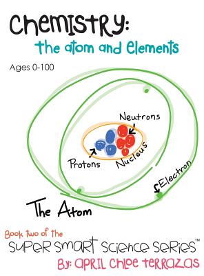 Coperta cărții 'Chemistry: The Atom and Elements - April Chloe Terrazas'