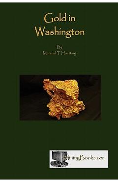 Gold in Washington - Marshall T. Huntting