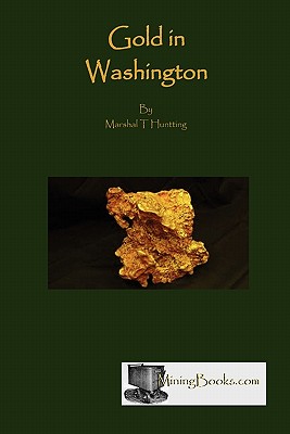 Coperta cărții 'Gold in Washington - Marshall T. Huntting'