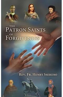 Coperta cărții 'The Patron Saints of Forgiveness - Henry Sseriiso'