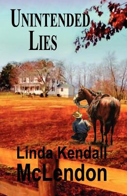 Unintended Lies - Linda Kendall Mclendon