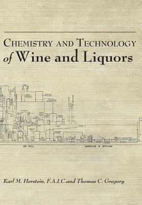 Chemistry and Technology of Wines and Liquors - Karl M. Herstein