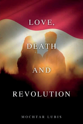Coperta cărții 'Love, Death and Revolution - Mochtar Lubis'