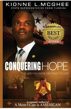 Poza produsului Conquering Hope: The Life You Were Destined to Live - Kionne L. Mcghee