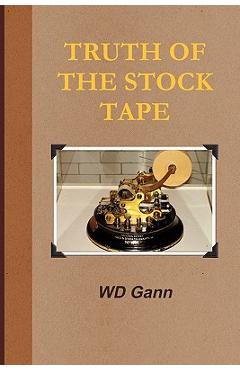 Truth of the Stock Tape - D. Gann William