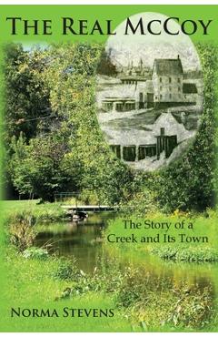 Coperta cărții 'The Real McCoy: The Story of a Creek and Its Town - Norma Stevens'