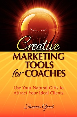 Creative Marketing Tools for Coaches - Sharon Good