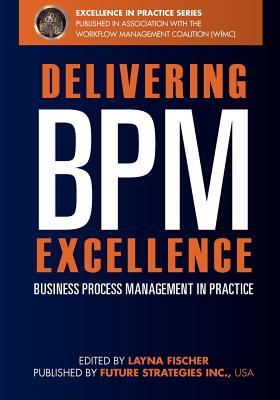 Coperta cărții 'Delivering BPM Excellence: Business Process Management in Practice - Jon Pyke'