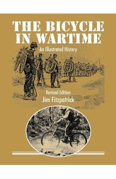 Coperta cărții 'The Bicycle in Wartime: An Illustrated History - Revised Edition - Jim Fitzpatrick'