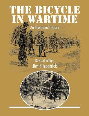 Coperta cărții 'The Bicycle in Wartime: An Illustrated History - Revised Edition - Jim Fitzpatrick'