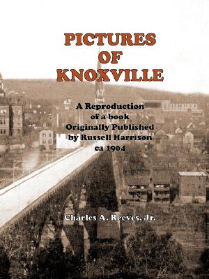 Pictures of Knoxville - Charles A. Jr. Reeves