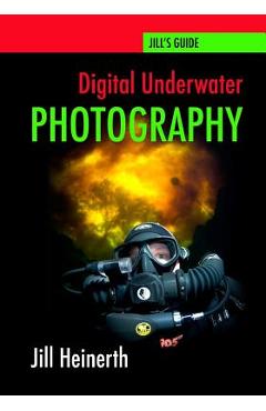 Coperta cărții 'Digital Underwater Photography: Jill Heinerth's Guide to Digital Underwater Photography - Robert Mcclellan'