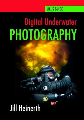 Coperta cărții 'Digital Underwater Photography: Jill Heinerth's Guide to Digital Underwater Photography - Robert Mcclellan'
